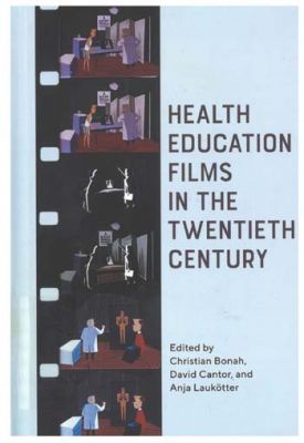 Health education films in the twentieth century