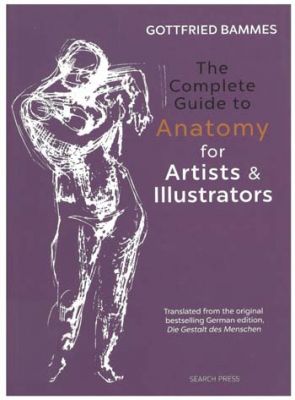 The complete guide to anatomy for artists & illustrators