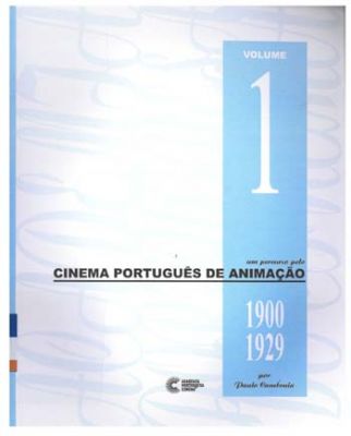 Um percurso pelo cinema português de animação : volume 1: 1900-1929