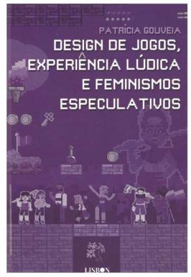 Design de jogos, experiência lúdica e feminismos especulativos