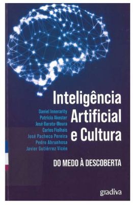 Inteligência artificial e cultura : do medo à descoberta