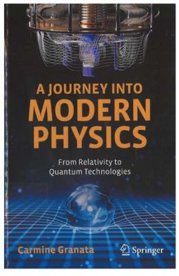 A journey into modern physics : from relativity to quantum technologies